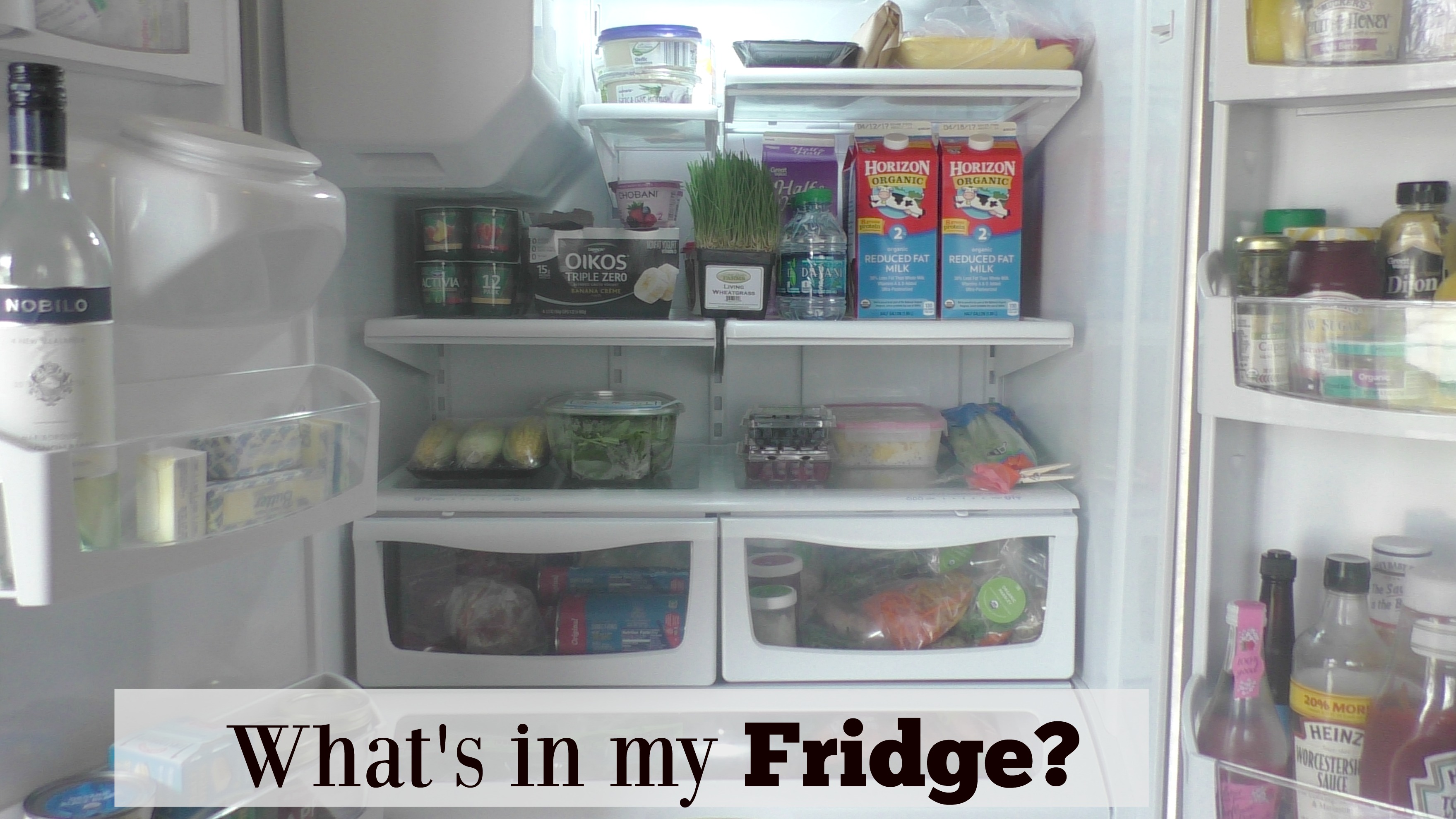 What I eat and how I organize my refrigerator.