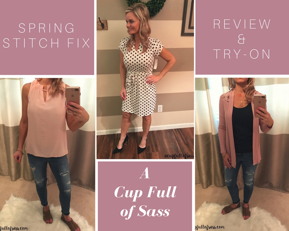 STITCH FIX SPRING 2017 - A CUP FULL OF SASS